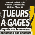 les bonnes feuilles de « Tueurs à gages. Enquête sur le nouveau phénomène des shooters »